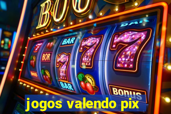 jogos valendo pix