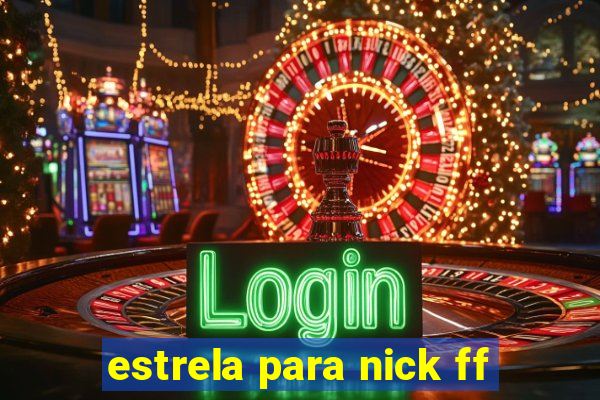 estrela para nick ff