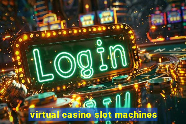 virtual casino slot machines