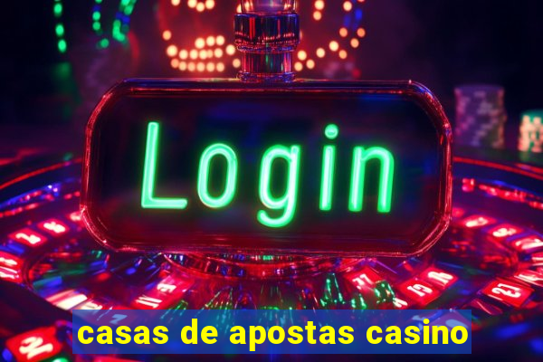 casas de apostas casino