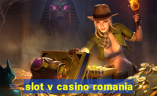 slot v casino romania