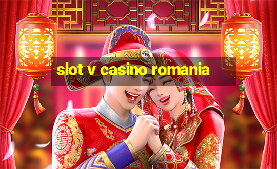 slot v casino romania