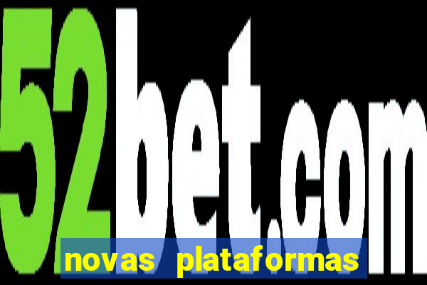 novas plataformas de jogos bet