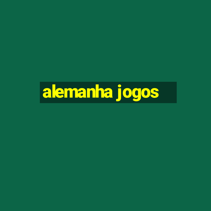 alemanha jogos