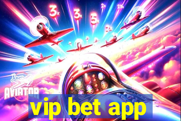 vip bet app