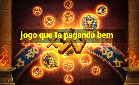 jogo que ta pagando bem