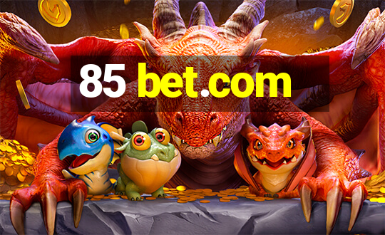 85 bet.com