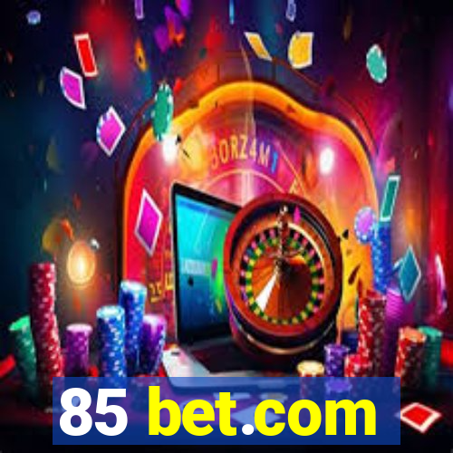 85 bet.com