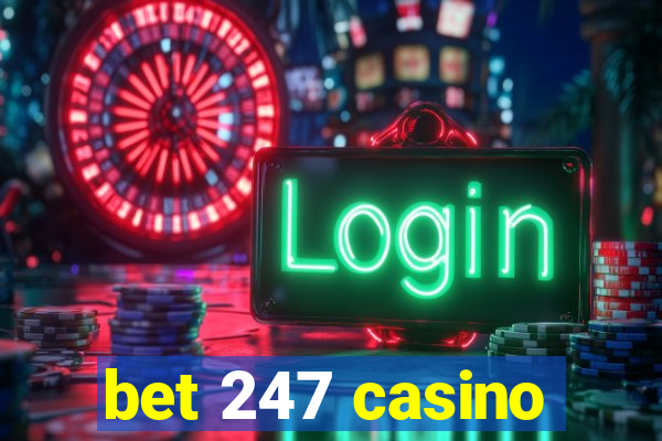 bet 247 casino