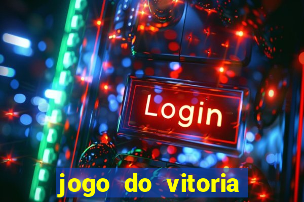 jogo do vitoria onde assistir