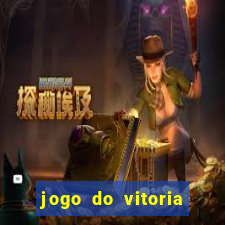 jogo do vitoria onde assistir