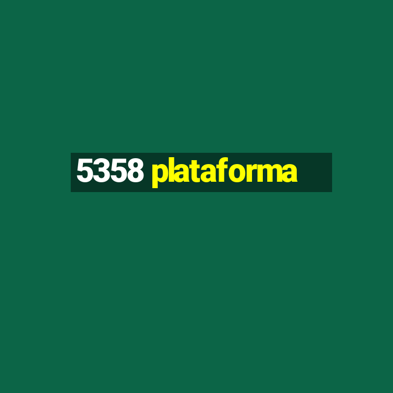 5358 plataforma