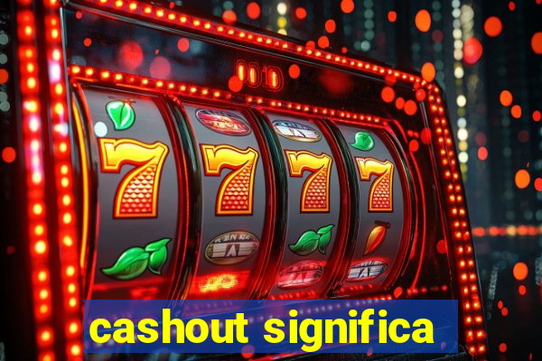 cashout significa