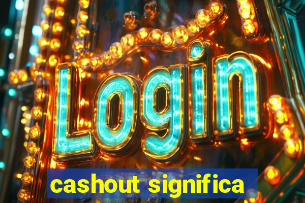 cashout significa