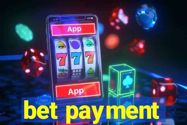 bet payment