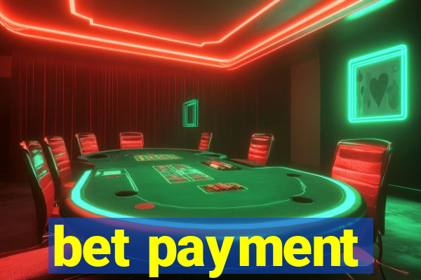 bet payment