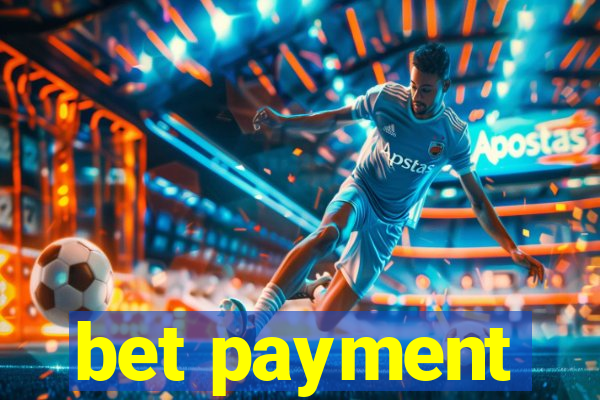 bet payment