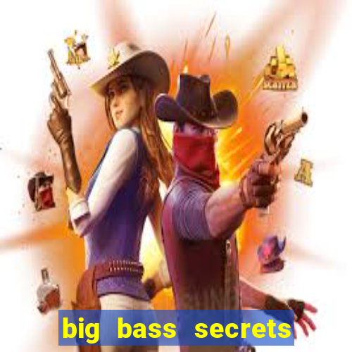 big bass secrets of the golden lake