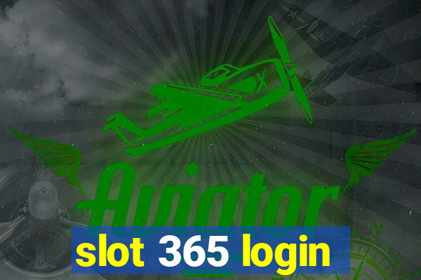 slot 365 login