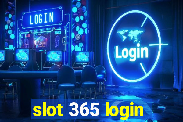 slot 365 login