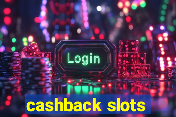 cashback slots