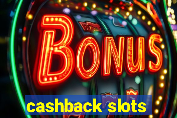 cashback slots