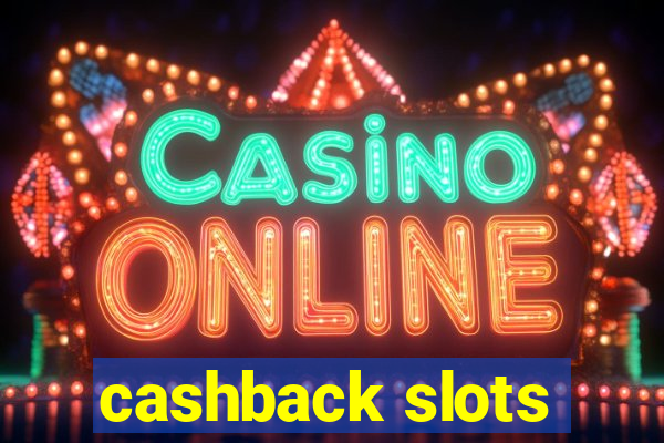 cashback slots