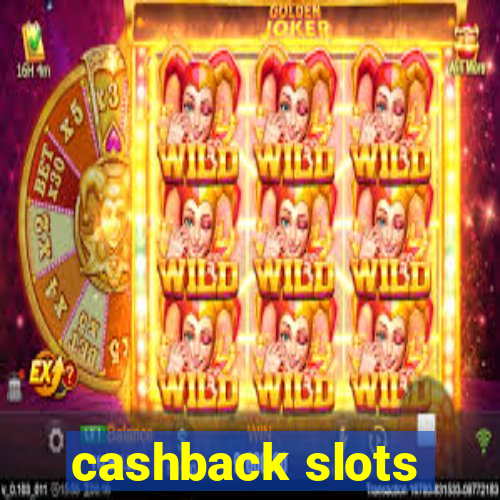 cashback slots