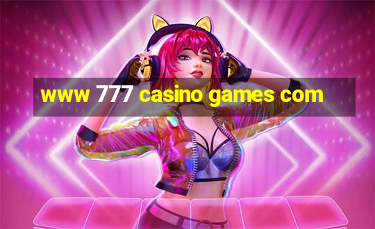 www 777 casino games com