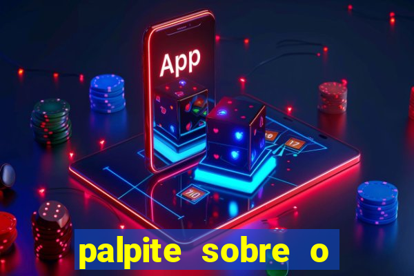 palpite sobre o jogo de hoje