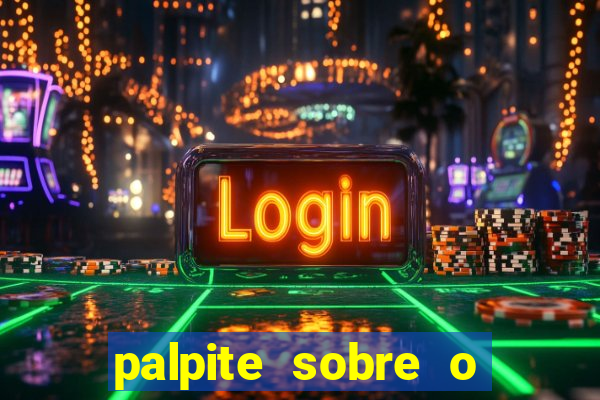 palpite sobre o jogo de hoje