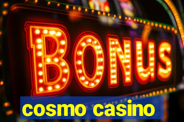 cosmo casino