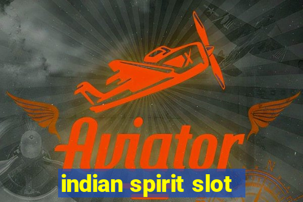 indian spirit slot