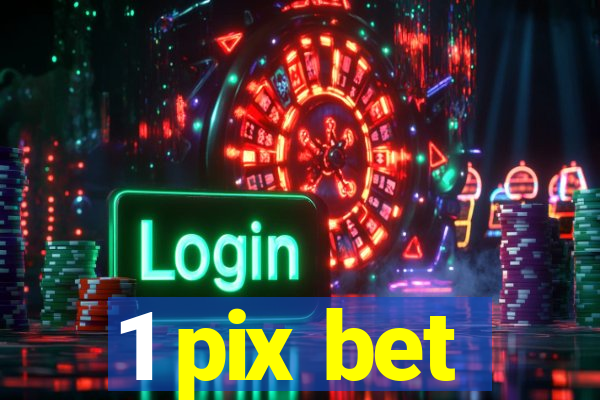 1 pix bet