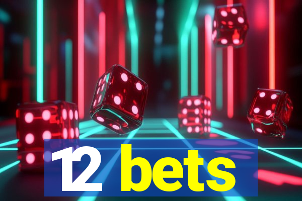 12 bets