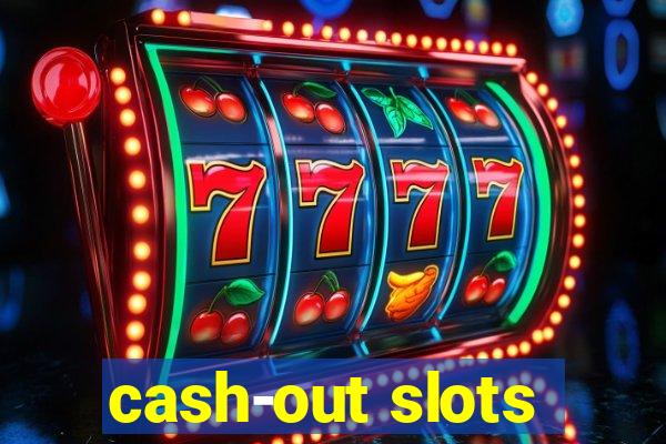 cash-out slots