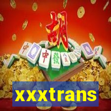 xxxtrans