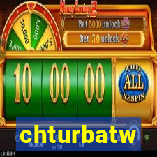 chturbatw