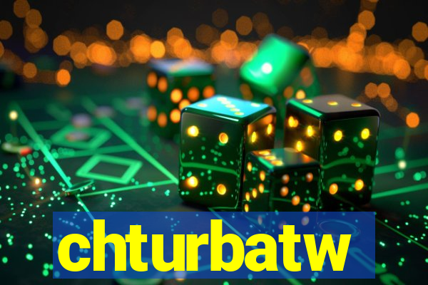 chturbatw