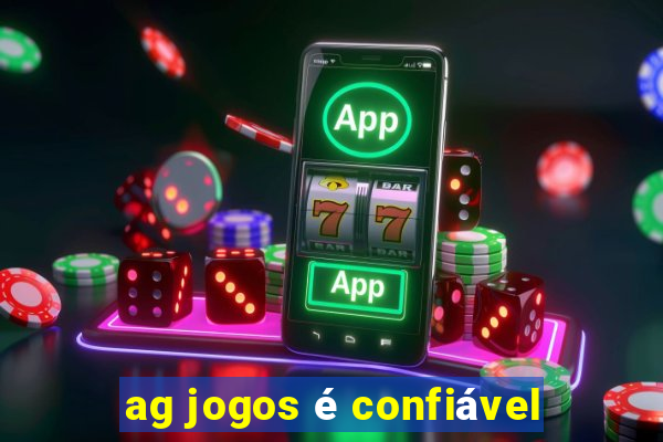 ag jogos é confiável