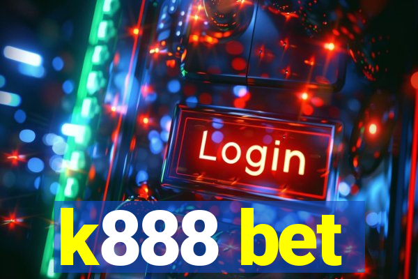 k888 bet