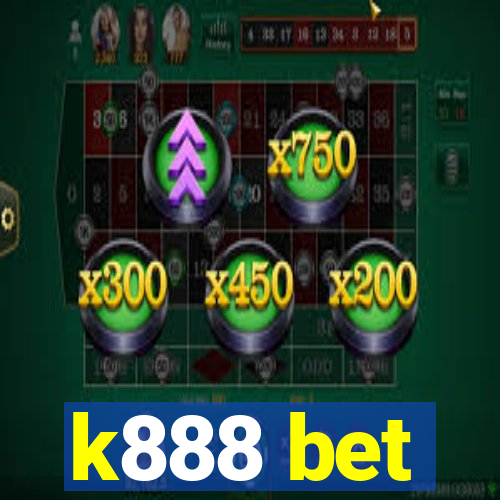 k888 bet