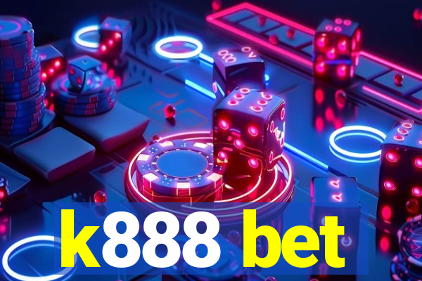 k888 bet