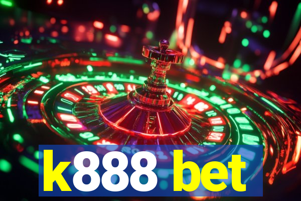 k888 bet