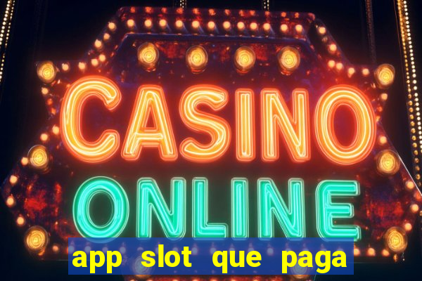 app slot que paga de verdade