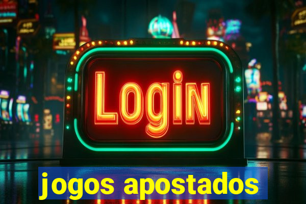 jogos apostados