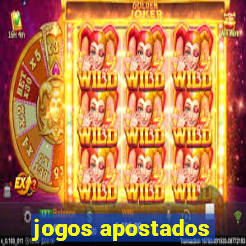 jogos apostados