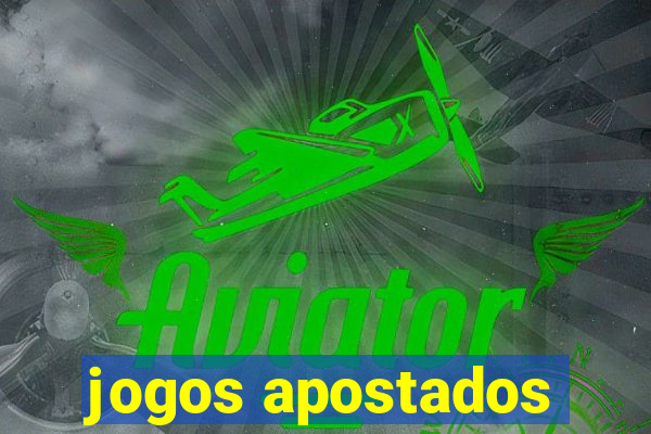 jogos apostados