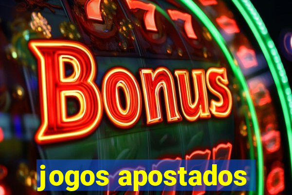 jogos apostados