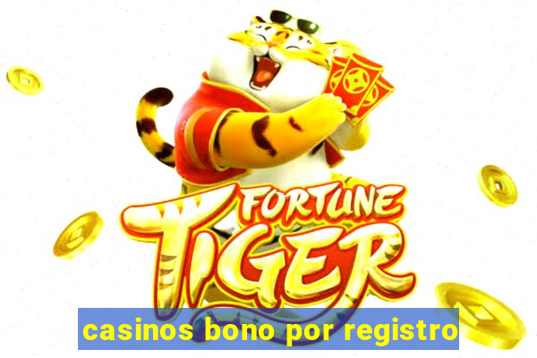 casinos bono por registro